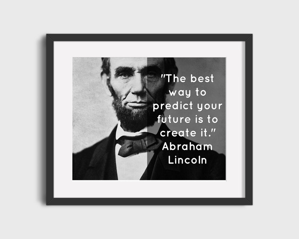 Classic Quotes - Abraham Lincoln - Predict your future Quotes Vintage Framed Prints Gallery Frame 16x20