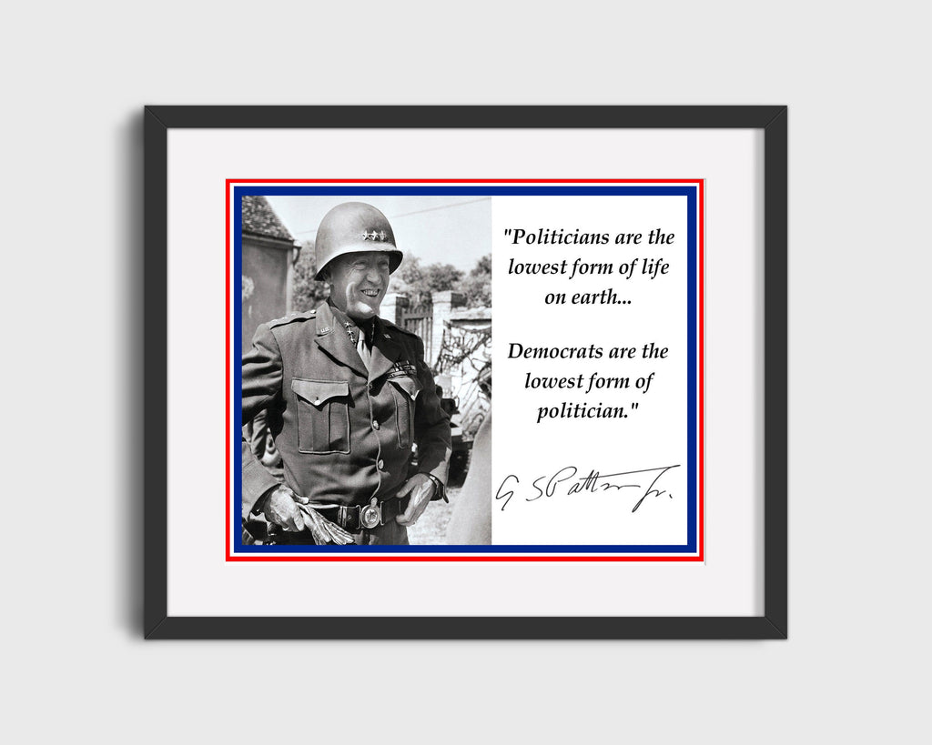 Classic Quotes - George S. Patton - Lowest form of politician Quotes Vintage Framed Prints Gallery Frame 16x20