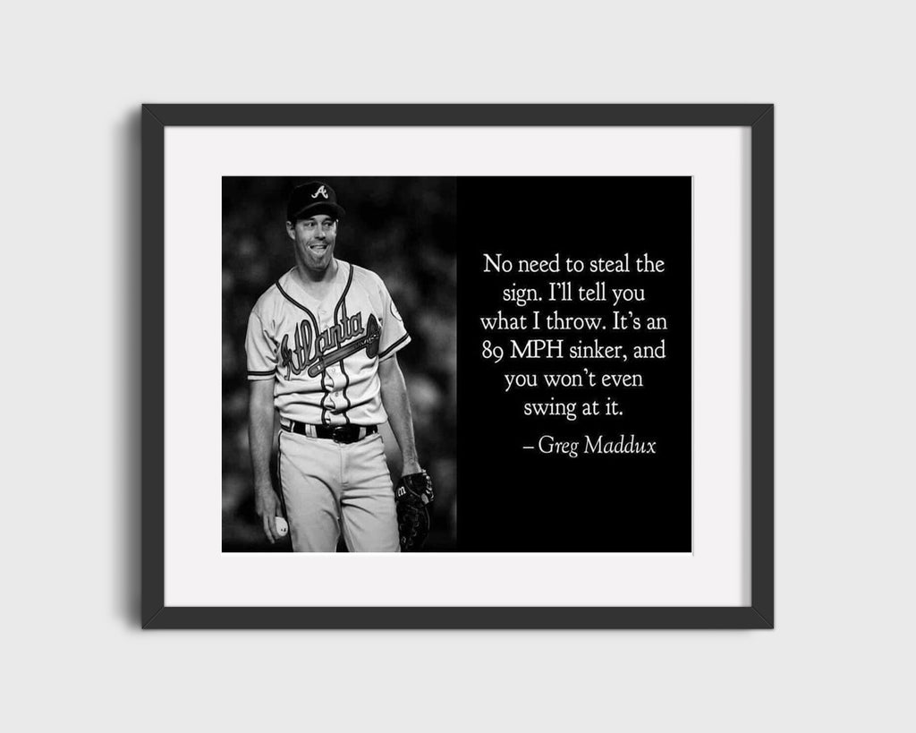 Classic Quotes - Greg Maddux - 89 MPH sinker Quotes Vintage Framed Prints Gallery Frame 16x20