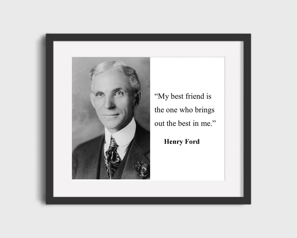 Classic Quotes - Henry Ford - Best friend brings best in me Quotes Vintage Framed Prints Gallery Frame 16x20
