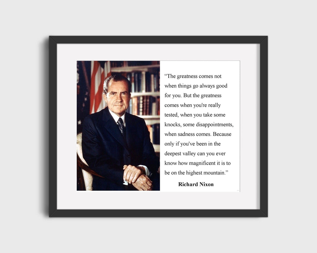 Classic Quotes - Richard Nixon - Valleys make the peaks Quotes Vintage Framed Prints Gallery Frame 16x20