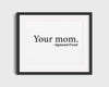 Humor Poster - Your Mom - Freudian Burn Humor Vintage Framed Prints Floating Canvas 16x20