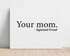 Humor Poster - Your Mom - Freudian Burn Humor Vintage Framed Prints Poster 16x20