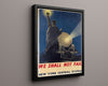 Vintage War Poster - We Shall Not Fail - Liberty Express WWII Posters Vintage Framed Prints Floating Canvas 16x20