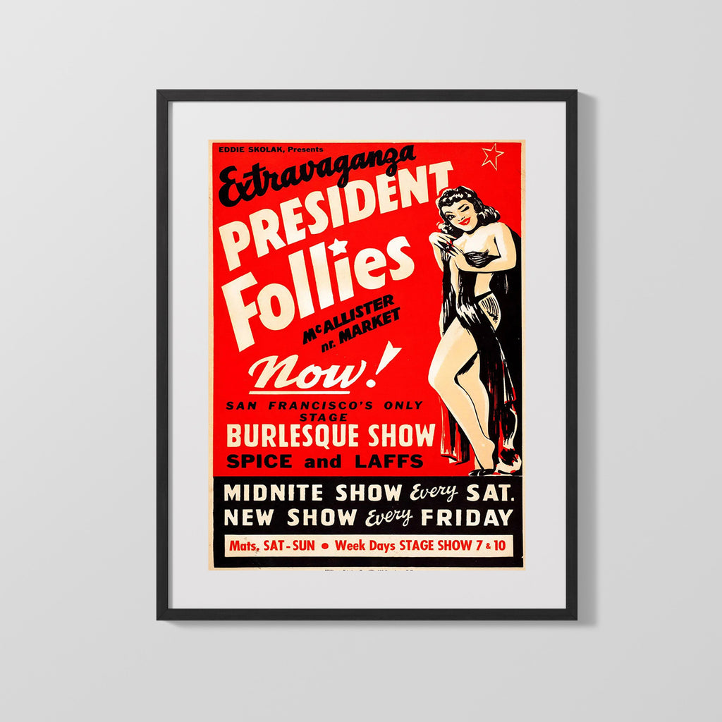 Vintage Burlesque Poster - President Follies Burlesque Burlesque vintageframedprints.com Gallery Frame 16x20