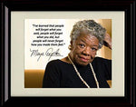 8x10 Framed Maya Angelou - Inspirational Quote - You You Make Them Feel Framed Print - History FSP - Framed   