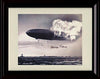 8x10 Framed Hindenburg Autograph Promo Print Framed Print - History FSP - Framed   