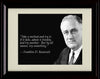 8x10 Framed Franklin Roosevelt Quote - Try Something Framed Print - Other FSP - Framed   
