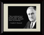 8x10 Framed Franklin Roosevelt Quote - Try Something Framed Print - Other FSP - Framed   