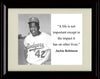 8x10 Framed Jackie Robinson Quote - Your Life Matters Framed Print - Other FSP - Framed   