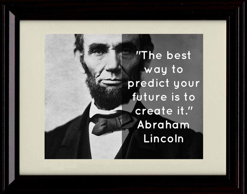 8x10 Framed Abraham Lincoln Quote - Best Way to Predict The Future Framed Print - Other FSP - Framed   