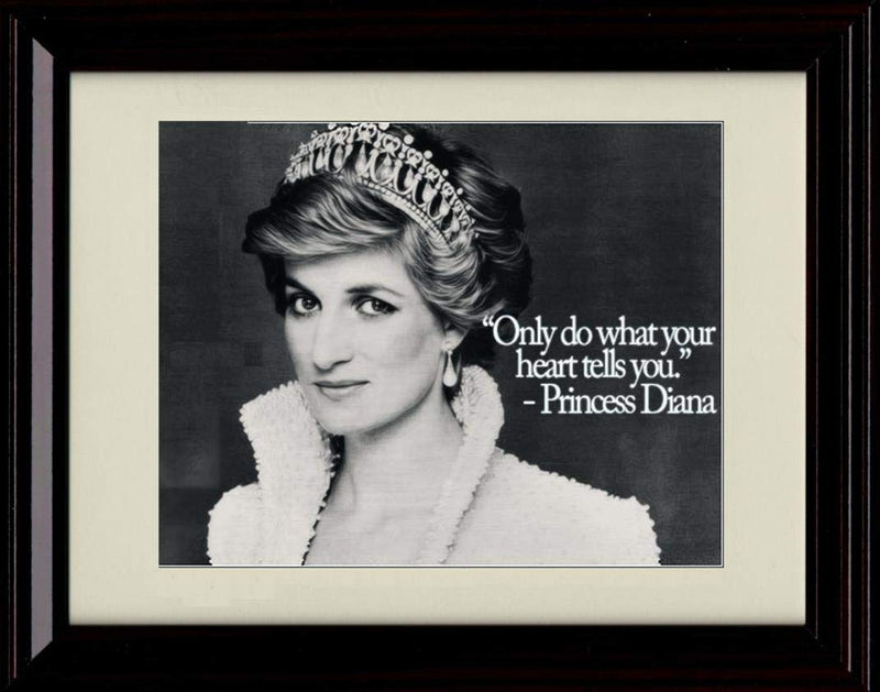8x10 Framed Princess Diana Quote - Only Do What Your Heart Tells You Framed Print - Other FSP - Framed   