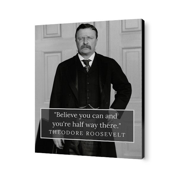 Floating Canvas Wall Art: Teddy Roosevelt Quote - Believe You Can Floating Canvas - History FSP - Floating Canvas   